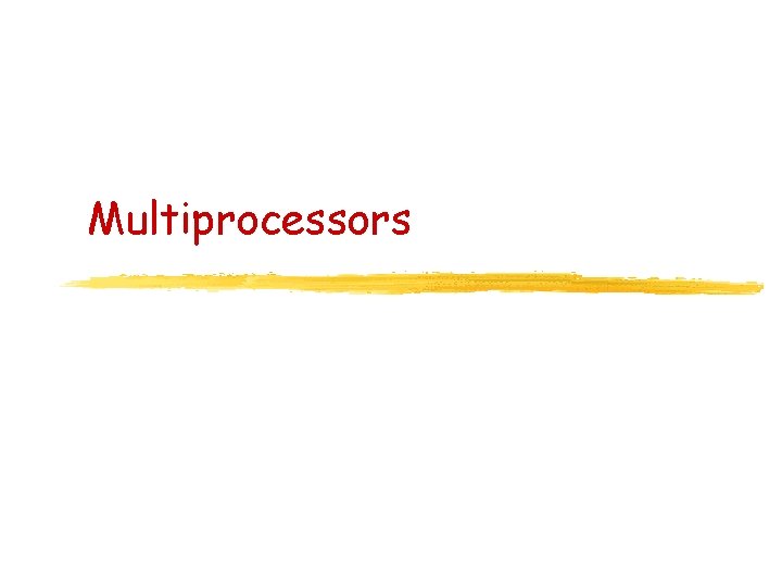 Multiprocessors 