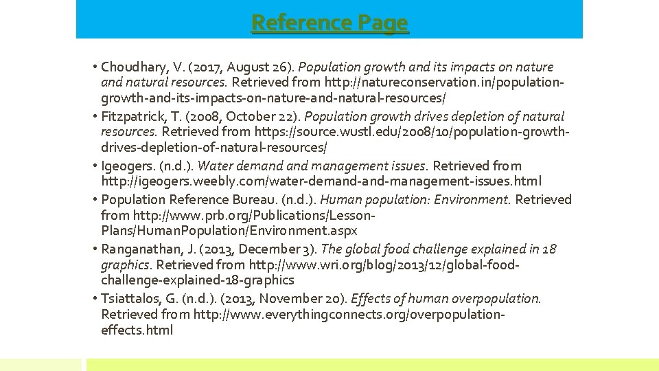 Reference Page • Choudhary, V. (2017, August 26). Population growth and its impacts on