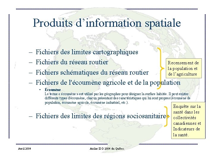 Produits d’information spatiale – – Fichiers des limites cartographiques Recensement de Fichiers du réseau