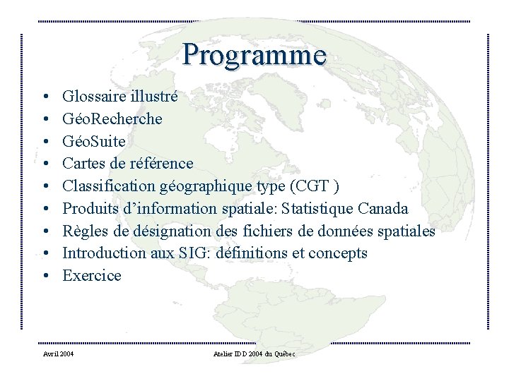 Programme • • • Glossaire illustré Géo. Recherche Géo. Suite Cartes de référence Classification