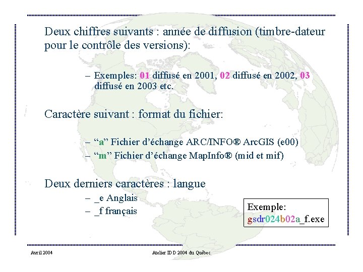 Deux chiffres suivants : année de diffusion (timbre-dateur pour le contrôle des versions): –