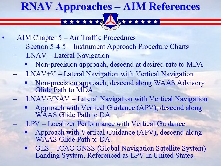 RNAV Approaches – AIM References • AIM Chapter 5 – Air Traffic Procedures –