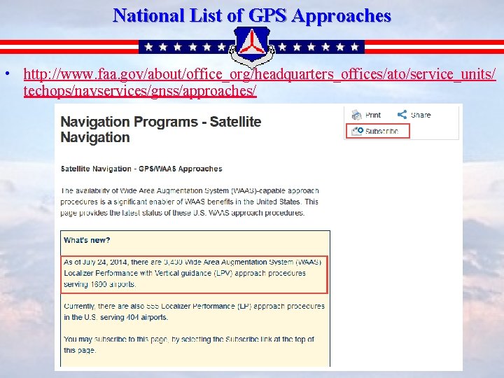 National List of GPS Approaches • http: //www. faa. gov/about/office_org/headquarters_offices/ato/service_units/ techops/navservices/gnss/approaches/ 