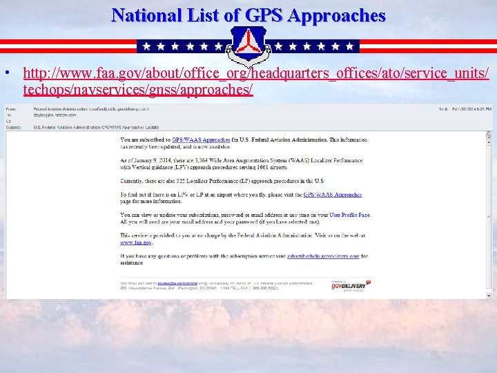 National List of GPS Approaches • http: //www. faa. gov/about/office_org/headquarters_offices/ato/service_units/ techops/navservices/gnss/approaches/ 