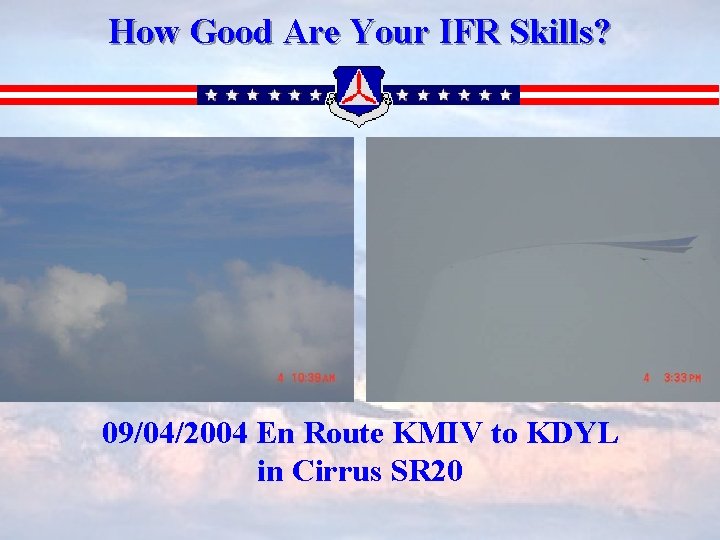 How Good Are Your IFR Skills? 09/04/2004 En Route KMIV to KDYL in Cirrus