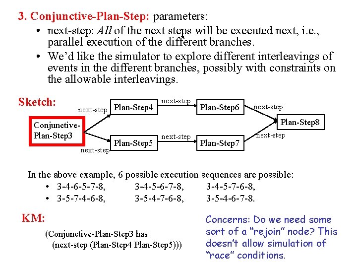 3. Conjunctive-Plan-Step: parameters: • next-step: All of the next steps will be executed next,