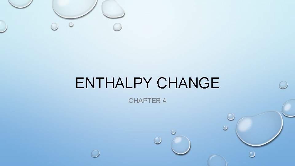 ENTHALPY CHANGE CHAPTER 4 