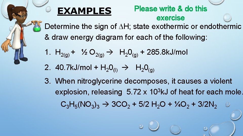 Please write & do this exercise Determine the sign of ∆H; state exothermic or