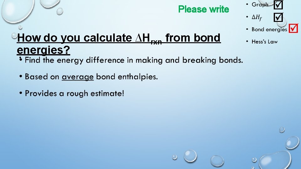 Please write How do you calculate ∆Hrxn from bond energies? • 