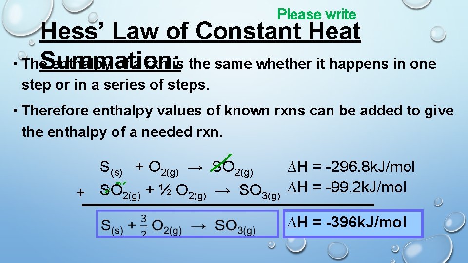 Please write Hess’ Law of Constant Heat • The. Summation: enthalpy of a rxn