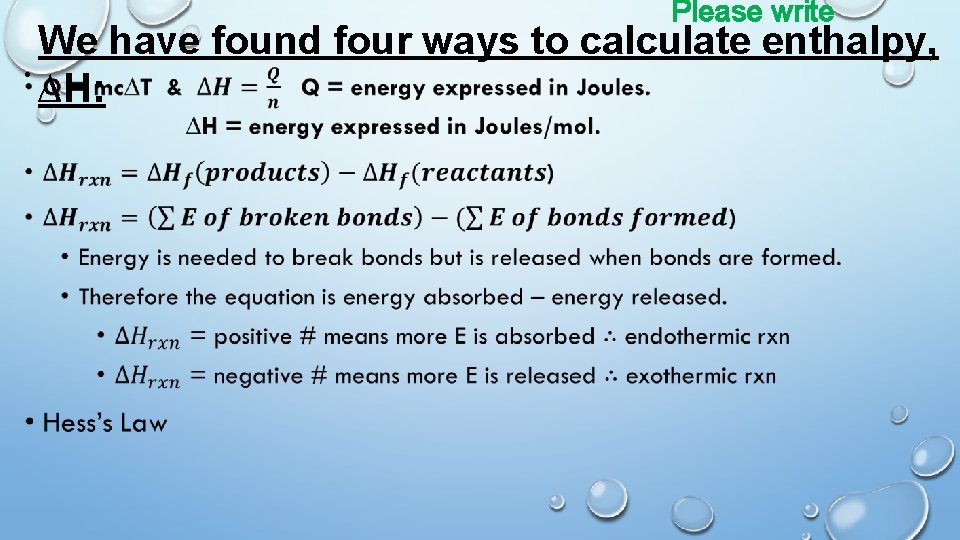 Please write We have found four ways to calculate enthalpy, • ∆H: 