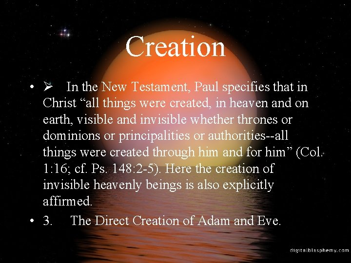 Creation • Ø In the New Testament, Paul specifies that in Christ “all things