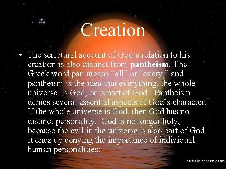 Creation • The scriptural account of God’s relation to his creation is also distinct