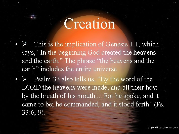 Creation • Ø This is the implication of Genesis 1: 1, which says, “In