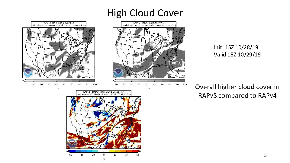High Cloud Cover Init. 15 Z 10/28/19 Valid 15 Z 10/29/19 Overall higher cloud