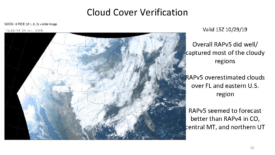 Cloud Cover Verification Valid 15 Z 10/29/19 Overall RAPv 5 did well/ captured most