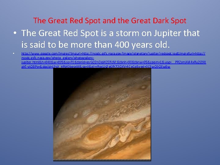 The Great Red Spot and the Great Dark Spot • The Great Red Spot