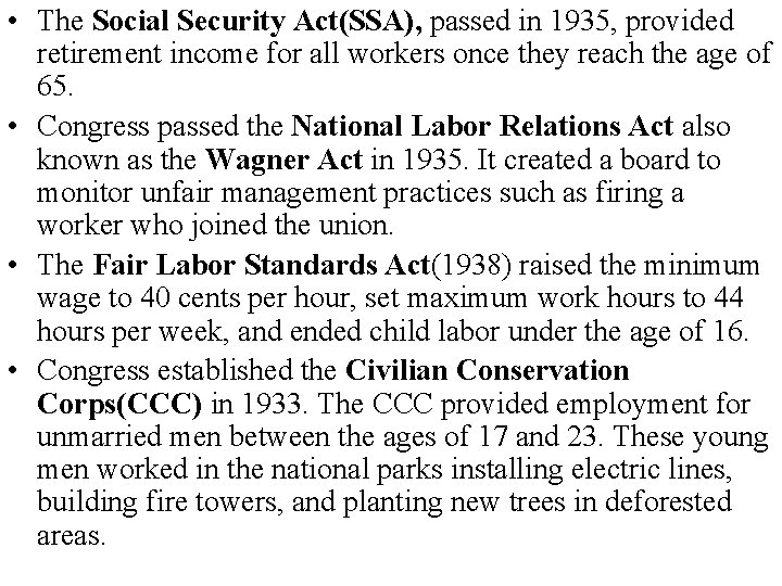  • The Social Security Act(SSA), passed in 1935, provided retirement income for all