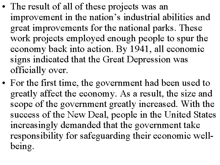  • The result of all of these projects was an improvement in the