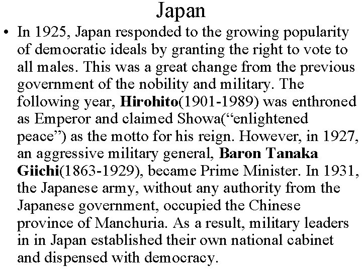 Japan • In 1925, Japan responded to the growing popularity of democratic ideals by