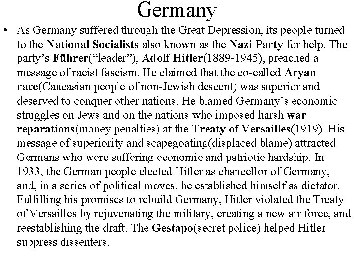 Germany • As Germany suffered through the Great Depression, its people turned to the