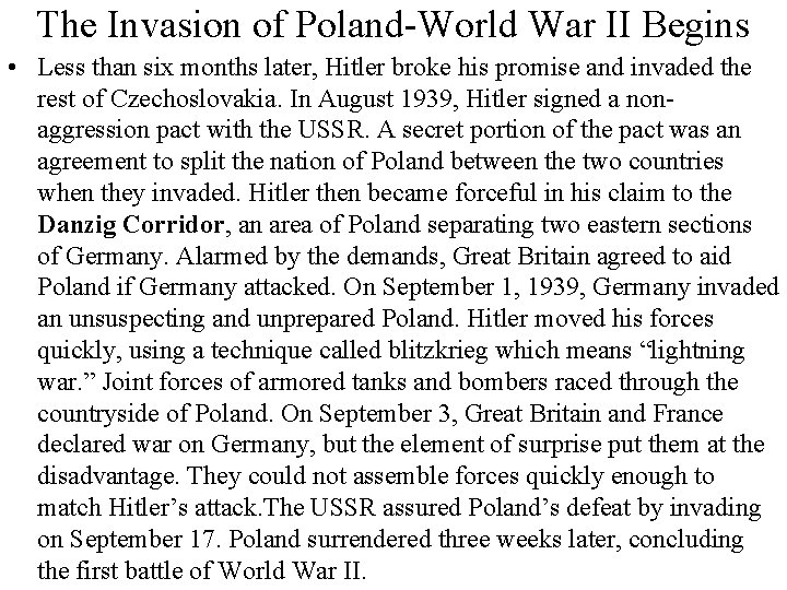 The Invasion of Poland-World War II Begins • Less than six months later, Hitler