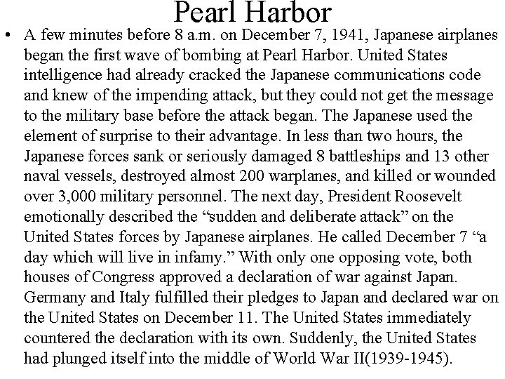 Pearl Harbor • A few minutes before 8 a. m. on December 7, 1941,