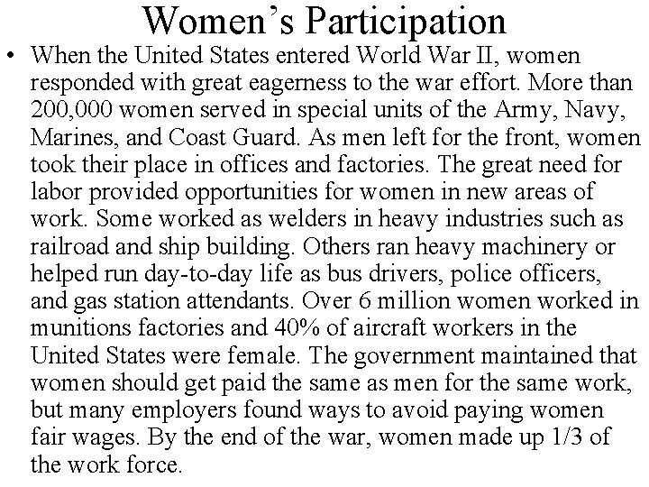 Women’s Participation • When the United States entered World War II, women responded with
