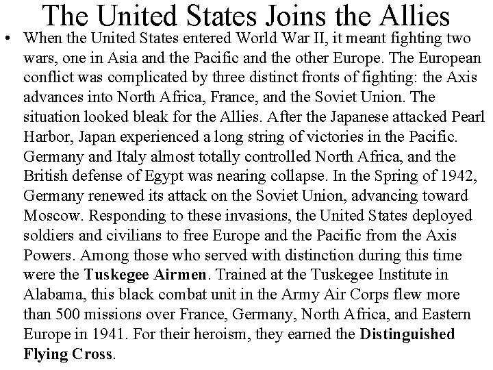 The United States Joins the Allies • When the United States entered World War
