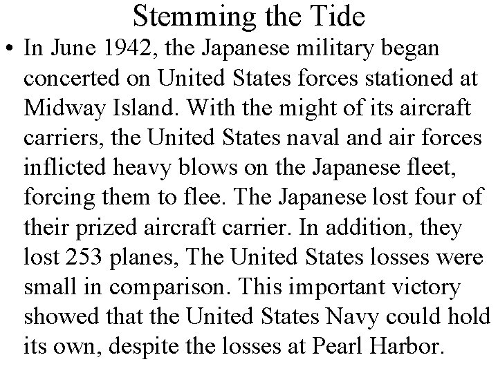 Stemming the Tide • In June 1942, the Japanese military began concerted on United
