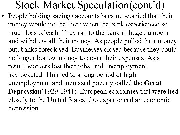 Stock Market Speculation(cont’d) • People holding savings accounts became worried that their money would