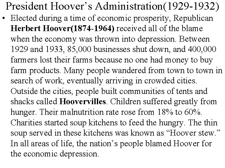 President Hoover’s Administration(1929 -1932) • Elected during a time of economic prosperity, Republican Herbert