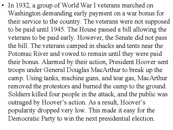 • In 1932, a group of World War I veterans marched on Washington