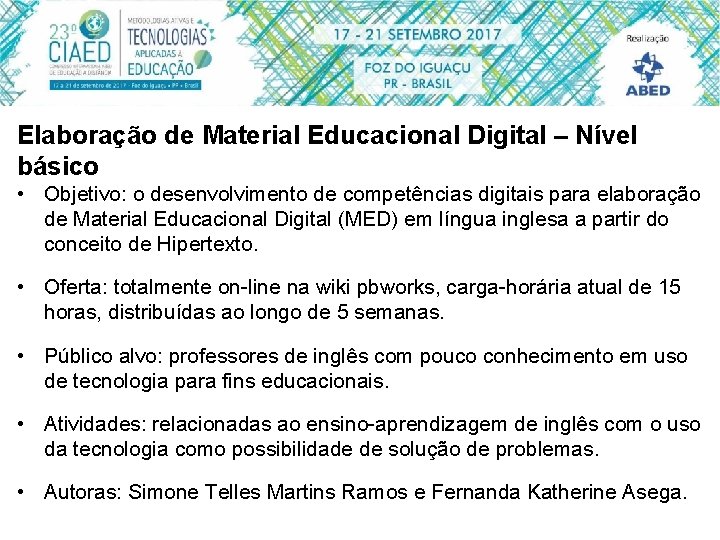 Elaboração de Material Educacional Digital – Nível básico • Objetivo: o desenvolvimento de competências