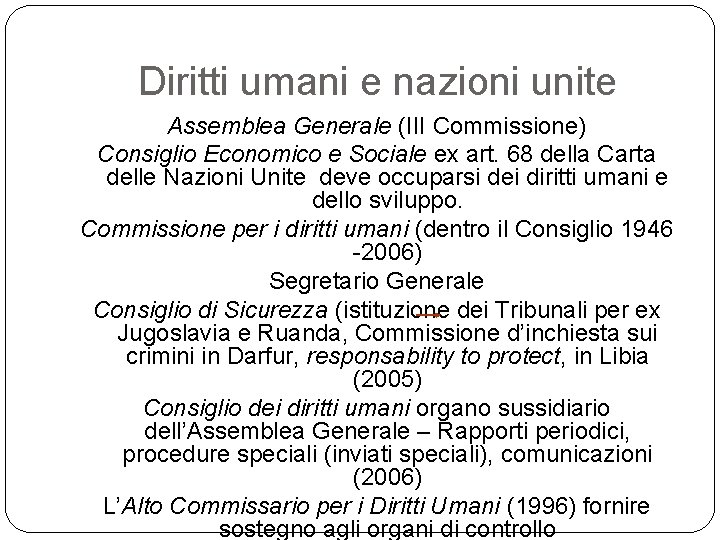 Diritti umani e nazioni unite Assemblea Generale (III Commissione) Consiglio Economico e Sociale ex