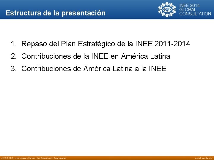 Estructura de la presentación 1. Repaso del Plan Estratégico de la INEE 2011 -2014