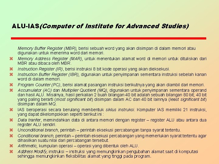 ALU-IAS(Computer of Institute for Advanced Studies) z z z Memory Buffer Register (MBR), berisi