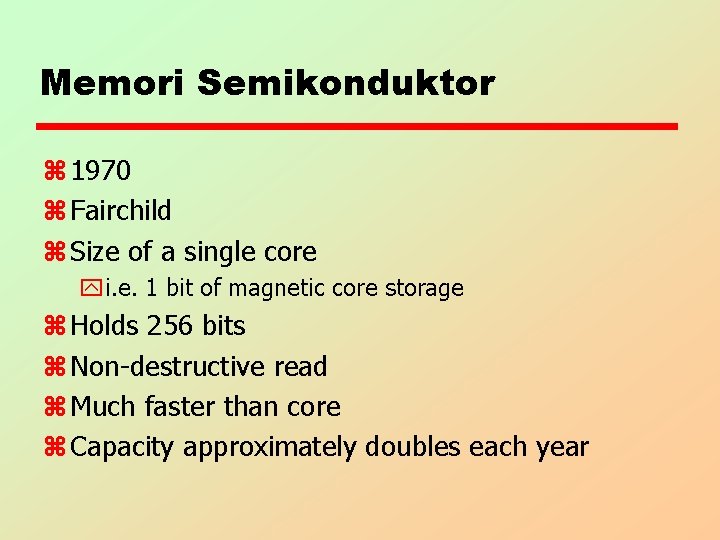 Memori Semikonduktor z 1970 z Fairchild z Size of a single core yi. e.