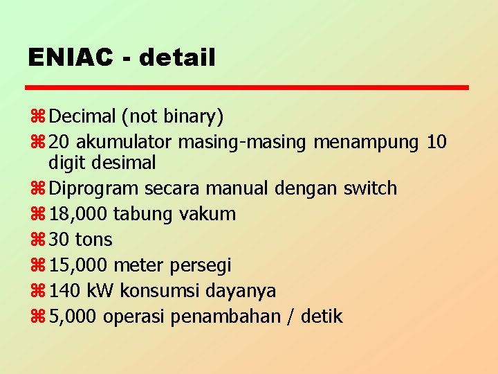 ENIAC - detail z Decimal (not binary) z 20 akumulator masing-masing menampung 10 digit