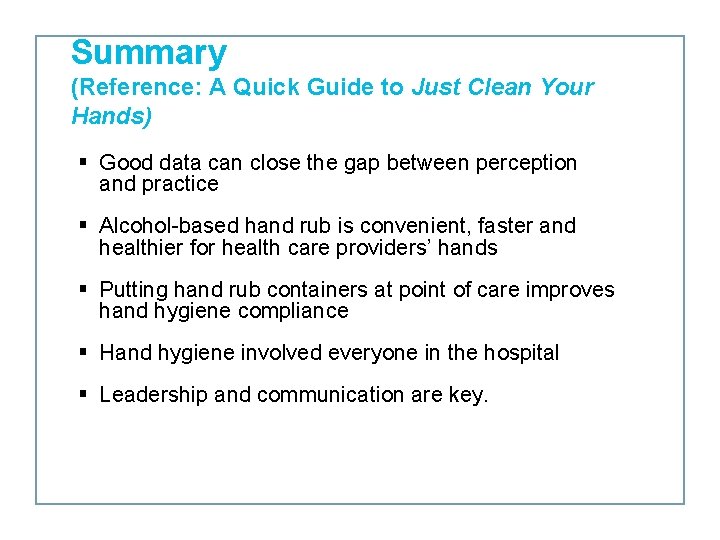 Summary (Reference: A Quick Guide to Just Clean Your Hands) § Good data can