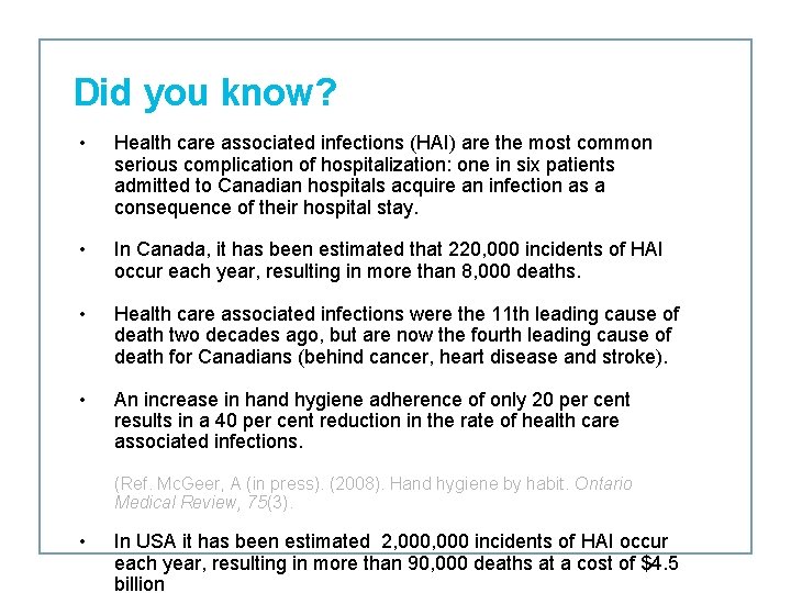 Did you know? • Health care associated infections (HAI) are the most common serious