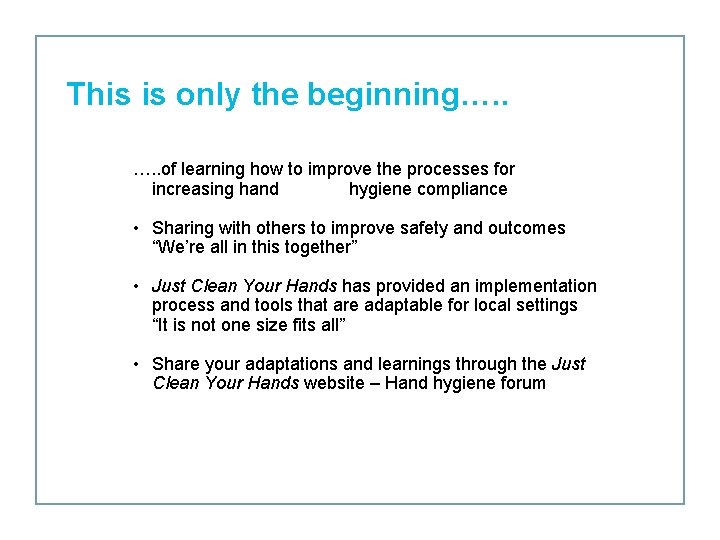 This is only the beginning…. . of learning how to improve the processes for