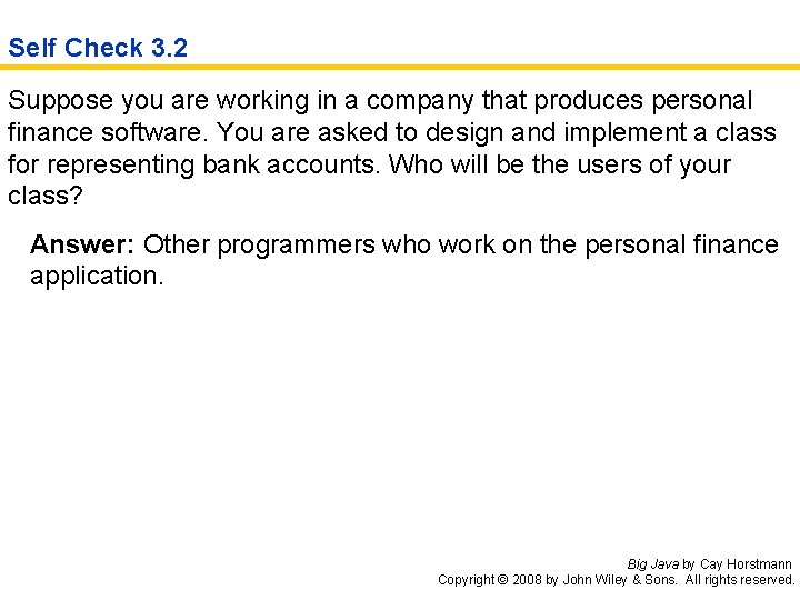 Self Check 3. 2 Suppose you are working in a company that produces personal