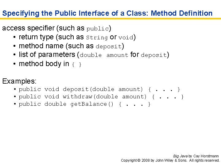 Specifying the Public Interface of a Class: Method Definition access specifier (such as public)