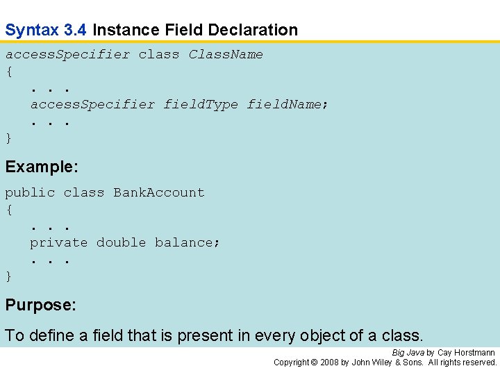 Syntax 3. 4 Instance Field Declaration access. Specifier class Class. Name {. . .
