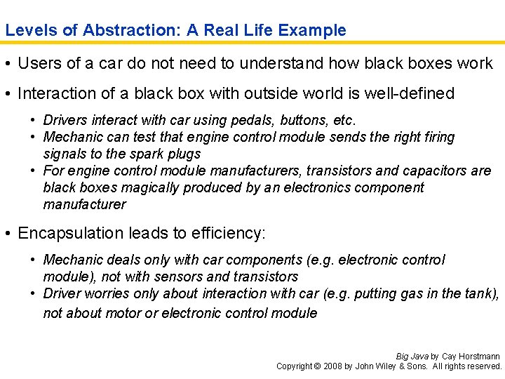 Levels of Abstraction: A Real Life Example • Users of a car do not