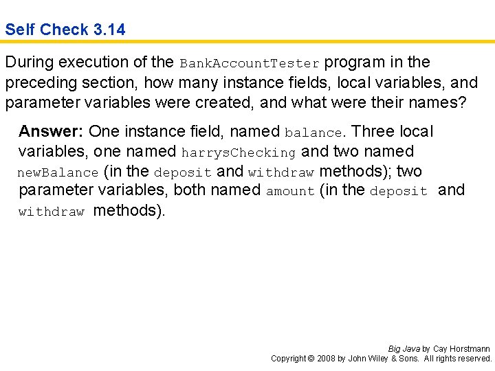 Self Check 3. 14 During execution of the Bank. Account. Tester program in the