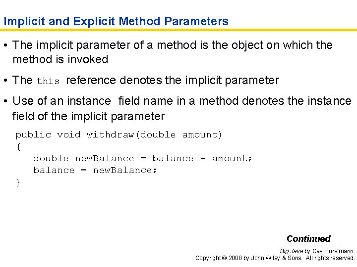 Implicit and Explicit Method Parameters • The implicit parameter of a method is the