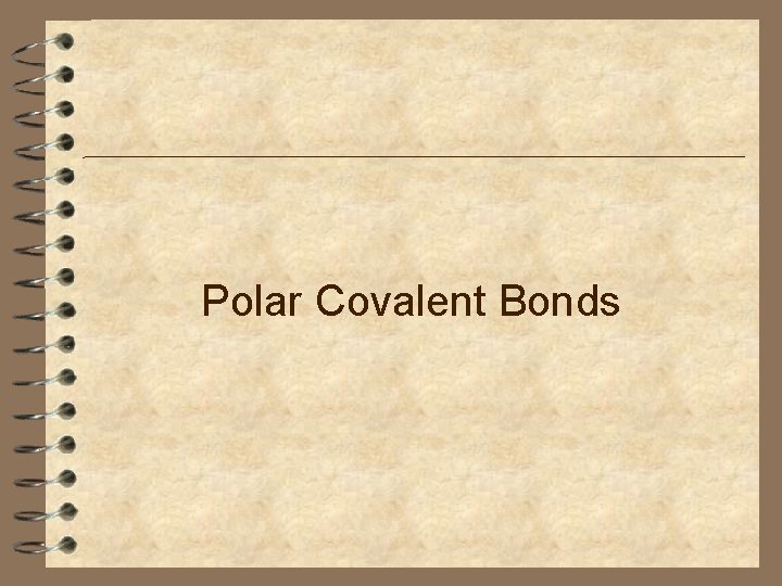 Polar Covalent Bonds 