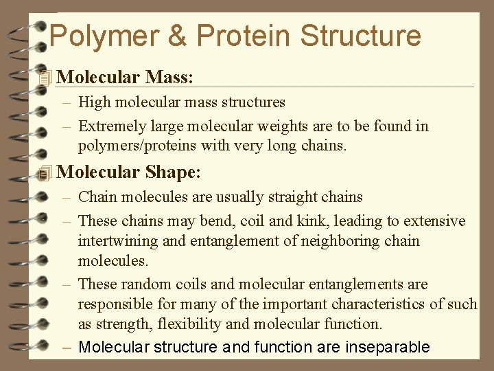 Polymer & Protein Structure 4 Molecular Mass: – High molecular mass structures – Extremely